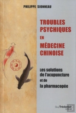 Bertrand.pt - Troubles Psychiques En Médecine Chinoise ; Les Solutions De L'Acupuncture Et De La Pharmacopée