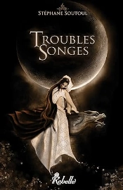 Troubles Songes