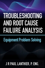 Troubleshooting And Root Cause Failure Analysis