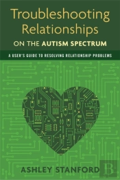 Troubleshooting Relationships On The Autism Spectrum