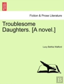 Bertrand.pt - Troublesome Daughters. (A Novel.)