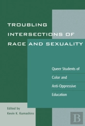 Troubling Intersections Of Race And Sexuality