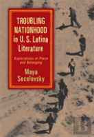 Troubling Nationhood In U.S. Latina Literature