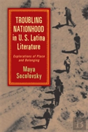 Troubling Nationhood In U.S. Latina Literature