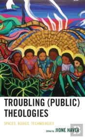Troubling (Public) Theologies