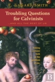 Troubling Questions For Calvinists