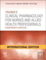 Trounces Pharmacology For Nurses And Allied Health Professionals, International Edition
