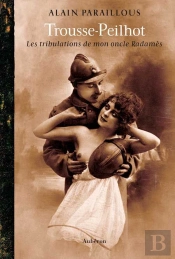 Trousse-Peilhot ; Les Tribulations De Mon Oncle Radamès