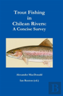 Trout Fishing In Chilean Rivers