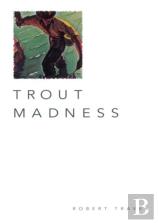 Trout Madness
