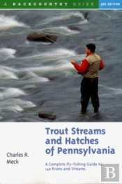 Trout Streams And Hatches Of Pennsylvania