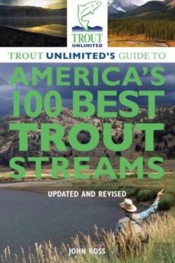 Bertrand.pt - Trout Unlimited'S Guide To America'S 100 Best Trout Streams, Updated And Revised