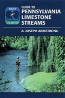 ''Trout Unlimited'S'' Guide To Pennsylvania Limestone Streams
