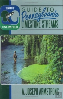 Bertrand.pt - Trout Unlimited'S Guide To Pennsylvania Limestone Streams