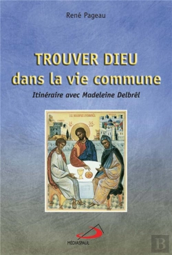 Bertrand.pt - Trouver Dieu Dans La Vie Commune; Itinéraire Avec Madeleine Delbrêl