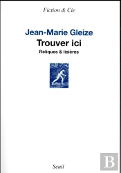 Trouver Ici ; Reliques & Lisières
