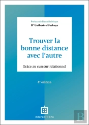 Trouver La Bonne Distance Avec L'Autre : Grâce Au Curseur Relationnel (4e Édition)