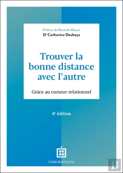 Bertrand.pt - Trouver La Bonne Distance Avec L'Autre : Grâce Au Curseur Relationnel (4e Édition)