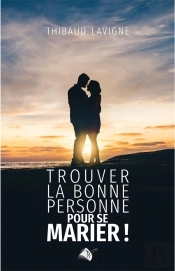 Trouver La Bonne Personne Pour Se Marier
