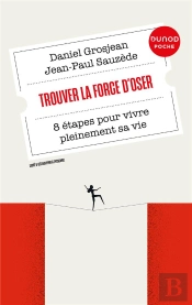 Trouver La Force D'Oser : 8 Étapes Pour Vivre Pleinement Sa Vie (3e Édition)