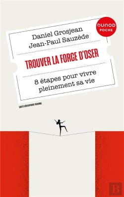 Bertrand.pt - Trouver La Force D'Oser : 8 Étapes Pour Vivre Pleinement Sa Vie (3e Édition)