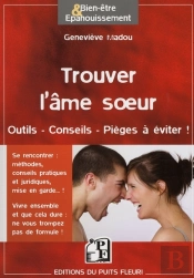 Trouver L'Âme Soeur ; Outils, Conseils, Pièges À Éviter !