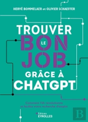 Trouver Le Bon Job Grâce À Chatgpt : Comment L'Ia Révolutionne Et Facilite Votre Recherche D'Emploi