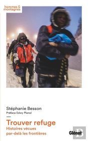 Trouver Refuge ; Histoires Vécues Par-Delà Les Frontières