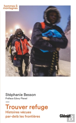Bertrand.pt - Trouver Refuge ; Histoires Vécues Par-Delà Les Frontières