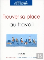 Trouver Sa Place Au Travail ; Trouver Du Sens, Se Sentir Reconnu, Se Réaliser