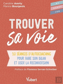 Bertrand.pt - Trouver Sa Voie - 10 Seances D Auto-Coaching Pour Faire Le Bilan Et Oser La Reconversion