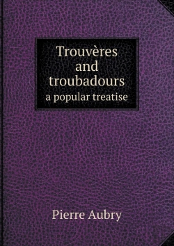Bertrand.pt - Trouveres And Troubadours A Popular Treatise