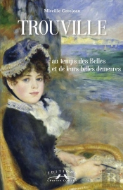 Trouville Au Temps Des Belles Et De Leurs Belles Demeures
