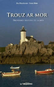 Trouz Ar Mor ; Le Bruit De La Mer ; Proverbes Bretons De La Mer