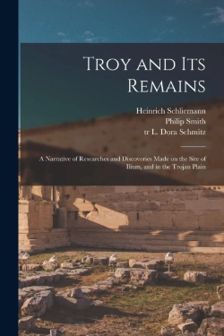 Bertrand.pt - Troy And Its Remains (Microform)  A Narr