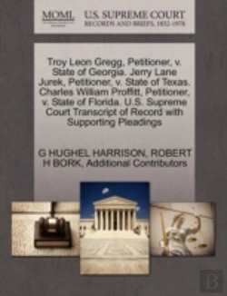 Bertrand.pt - Troy Leon Gregg, Petitioner, V. State Of Georgia. Jerry Lane Jurek, Petitioner, V. State Of Texas. Charles William Proffitt, Petitioner, V. State Of F