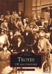 Troyes - 150 Ans D'Histoire
