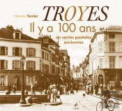 Troyes Il Y A 100 Ans