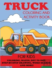 Truck Coloring And Activity Book For Kids