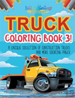 Bertrand.pt - Truck Coloring Book 3! A Unique Collection Of Construction Trucks And More Coloring Pages!
