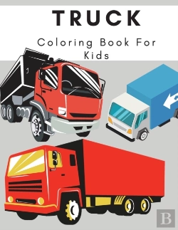 Bertrand.pt - Truck Coloring Book For Kids: A Fantasy