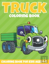 Truck Coloring Book For Kids Ages 4-8