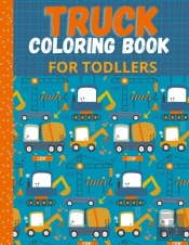 Truck Coloring Book For Toddlers
