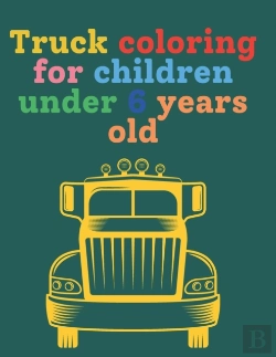 Bertrand.pt - Truck Coloring For Children Under 6 Years Old