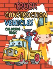 Truck Construction Vehicles Coloring Book