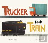Trucker And Train (Board Book)