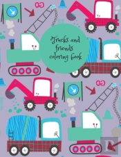 Trucks And Friends Coloring Book