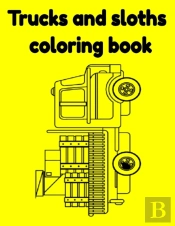 Trucks And Sloths Coloring Book