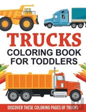 Trucks Coloring Book For Toddlers