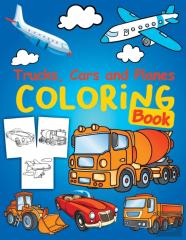 Trucks, Planes And Cars Coloring Book